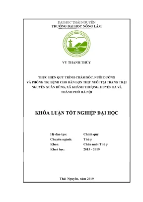 Khóa luận tốt nghiệp thực hiện quy trình chăm sóc nuôi dưỡng và phòng trị bệnh cho đàn lợn thịt nuôi tại trang trại nguyễn xuân dũng xã khánh thượng huyện ba vì thành phố hà nội