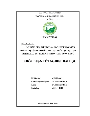 Khóa luận tốt nghiệp áp dụng quy trình chăm sóc nuôi dưỡng và phòng trị bệnh cho đàn lợn thịt nuôi tại trại lợn phạm khắc bộ huyện mỹ hào tỉnh hưng yên