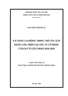 Luận văn kinh tế an toàn lao động trong thi công xây dựng công trình tại công ty cổ phần ctech cti giai đoạn 2018 2020