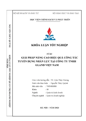 Khoá luận tốt nghiệp chuyên ngành quản trị doanh nghiệp nâng cao hiệu quả công tác tuyển dụng nhân lực tại công ty tnhh gland việt nam