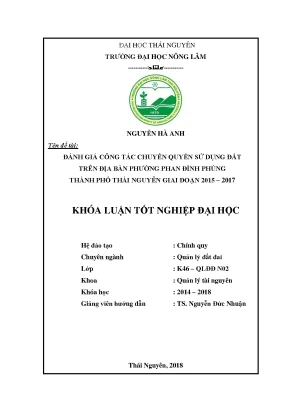 Khóa luận tốt nghiệp đánh giá công tác chuyển quyền sử dụng đất trên địa bàn phường phan đình phùng thành phố thái nguyên giai đoạn 2015 2017