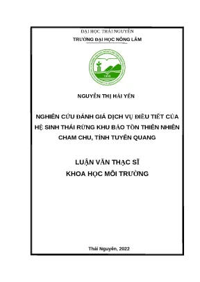 Luận văn thạc sĩ nghiên cứu đánh giá dịch vụ điều tiết của hệ sinh thái rừng khu bảo tồn thiên nhiên cham chu tỉnh tuyên quang