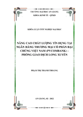 Nâng cao chất lượng tín dụng tại ngân hàng thương mại cổ phần đại chúng việt nam pvcombank phòng giao dịch long xuyên