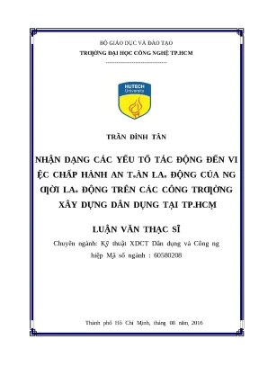 Luận văn thạc sĩ nhận dạng các yếu tố tác động đến việc chấp hành an toàn lao động của người lao động trên các công trường xây dựng dân dụng tại tp hcm lvts