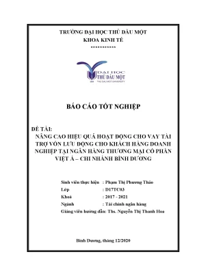 Khóa luận tốt nghiệp nâng cao hiệu quả hoạt động cho vay tài trợ vốn lưu động cho khách hàng doanh nghiệp tại ngân hàng thương mại cổ phần việt á chi nhánh bình dương