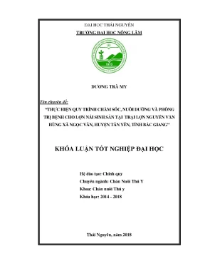 Khóa luận tốt nghiệp thực hiện quy trình chăm sóc nuôi dưỡng và phòng trị bệnh cho lợn nái sinh sản tại trại lợn nguyễn văn hùng xã ngọc vân huyện tân yên tỉnh bắc giang
