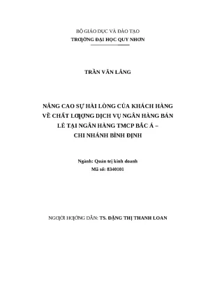 1105 nâng cao sự hài lòng của khách hàng về chất lượng dịch vụ ngân hàng bán lẻ tại ngân hàng tmcp bắc á chi nhánh bình định luận văn tốt nghiệp