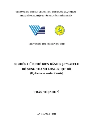 Nghiên cứu chế biến bánh kẹp waffle bổ sung thanh long ruột đỏ hylocereus costaricensis