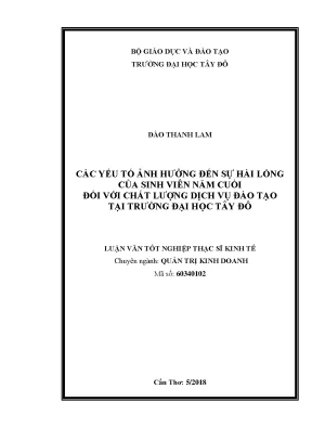 Các yếu tố ảnh hưởng đến sự hài lòng của sinh viên năm cuối đối với chất lượng dịch vụ đào tạo tại trường đại học tây đô