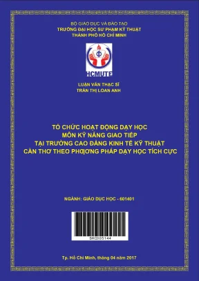 Tổ chức hoạt động dạy học môn kỹ năng giao tiếp tại trường cao đẳng kinh tế kỹ thuật cần thơ theo phương pháp dạy học tích cực