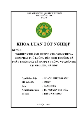Nghiên cứu ảnh hưởng của vòm che và biện pháp phủ luống đến sinh trưởng và phát triển dưa lê happy 6 trồng vụ xuân hè tại gia lâm hà nội