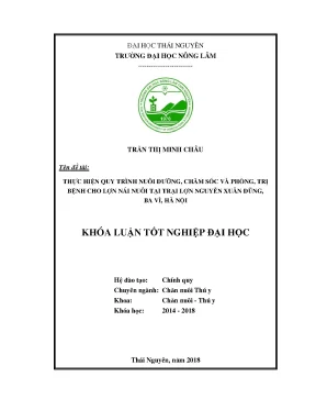 Khóa luận tốt nghiệp thực hiện quy trình nuôi dưỡng chăm sóc và phòng trị bệnh cho lợn nái nuôi tại trại lợn nguyễn xuân dũng ba vì hà nội