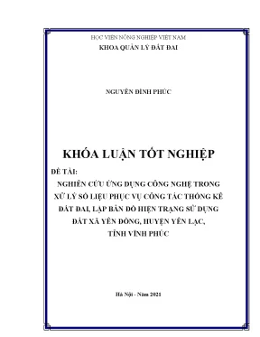 Nghiên cứu ứng dụng công nghệ trong xử lý số liệu phục vụ công tác thống kê đất đai lập bản đồ hiện trạng sử dụng đất xã yên đồng huyện yên lạc tỉnh vĩnh phúc
