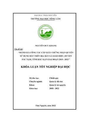 Đánh giá công tác cấp giấy chứng nhận quyền sử dụng đất trên địa bàn xã giáo hiệu huyện pác nặm tỉnh bắc kạn giai đoạn 2019 2021