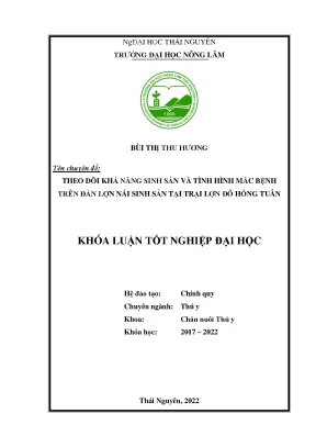 Theo dõi khả năng sinh sản và tình hình mắc bệnh trên đàn lợn nái sinh sản tại trại lợn đỗ hồng tuân