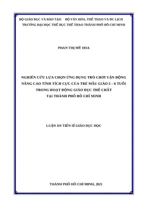 Luận án nghiên cứu lựa chọn ứng dụng trò chơi vận động nâng cao tính tích cực của trẻ mẫu giáo 5 6 tuổi trong hoạt động giáo dục thể chất tại thành phố hồ chí minh