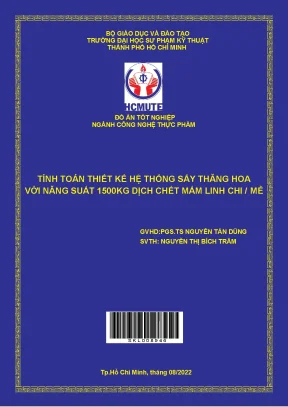 Tính toán thiết kế hệ thống sấy thăng hoa với năng suất 1500kg dịch chết nấm linh chi mẻ
