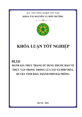 Đánh giá thực trạng sử dụng thuốc bảo vệ thực vật trong trồng lúa tại xã hiệp hòa huyện vĩnh bảo thành phố hải phòng