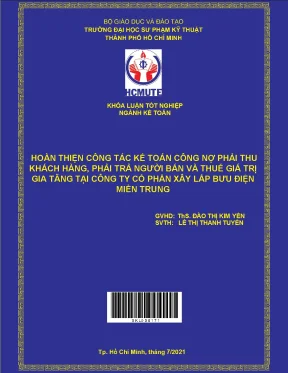 Hoàn thiện công tác kế toán công nợ phải thu khách hàng phải trả người bán và thuế giá trị gia tăng tại công ty cổ phần xây lắp bưu điện miền trung