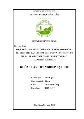 Khóa luận tốt nghiệp thực hiện quy trình chăm sóc nuôi dưỡng phòng và điều trị bệnh cho lợn nái sinh sản và lợn con theo mẹ tại trại lợn việt anh xã hiệp hòa huyện vĩnh bảo thành phố hải phòng
