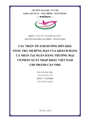 Các nhân tố ảnh hưởng đến khả năng trả nợ đúng hạn của khách hàng cá nhân tại ngân hàng tmcp xuất nhập khẩu việt nam chi nhánh cần thơ