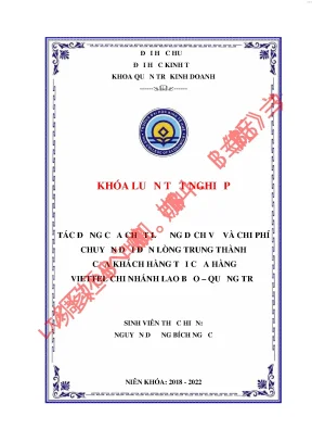 Tác động của chất lượng dịch vụ và chi phí chuyển đổi đến lòng trung thành của khách hàng tại cửa hàng viettel chi nhánh lao bảo quảng trị