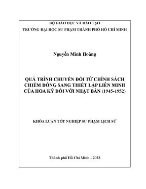 Khóa luận tốt nghiệp 2023 quá trình chuyển đổi từ chính sách chiếm đóng sang thiết lập liên minh của hoa kỳ đối vớ nhật bản 1945 1952