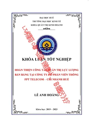 Hoàn thiện công tác quản trị lực lượng bán hàng tại công ty cổ phần viễn thông fpt telecom chi nhánh huế