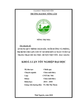 Khóa luận tốt nghiệp áp dụng quy trình chăm sóc nuôi dưỡng và phòng trị cho lợn con từ sơ sinh đến 21 ngày tuổi tại trang trại chu bá thơ huyện việt yên bắc giang