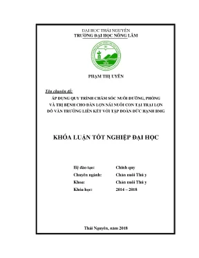 Khóa luận tốt nghiệp áp dụng quy trình chăm sóc nuôi dưỡng phòng và trị bệnh cho đàn lợn nái nuôi con tại trại lợn đỗ văn trưởng liên kết với tập đoàn đức hạnh bmg