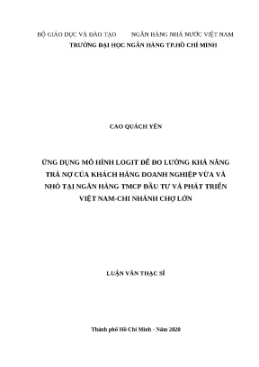 43 ứng dụng mô hình logit để đo lường khả năng trả nợ của khách hàng doanh nghiệp vừa và nhỏ tại nhtm cp đầu tư và phát triển vn chi nhánh chợ lớn luận văn thạc sĩ tcnh 2023