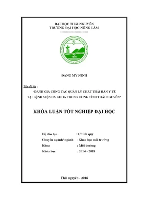 Khóa luận tốt nghiệp đánh giá công tác quản lý chất thải rắn y tế tại bệnh viện đa khoa trung ương tỉnh thái nguyên