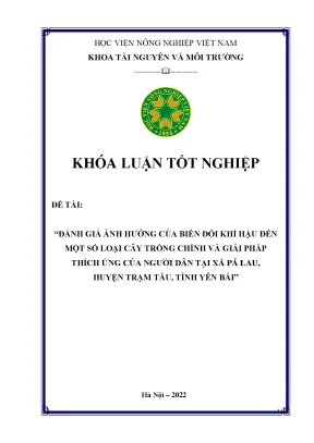 Đánh giá ảnh hưởng của biến đổi khí hậu đến một số loại cây trồng chính và giải pháp thích ứng của người dân tại xã pá lau huyện trạm tấu tỉnh yên bái