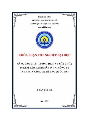 Khóa luận tốt nghiệp nâng cao chất lượng dịch vụ sửa chữa đi kèm bảo hành máy in tại công ty tnhh mtv công nghệ cao quốc đạt
