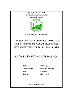 Khóa luận tốt nghiệp nghiên cứu ảnh hưởng của một số tổ hợp phân bón vô cơ đến sinh trưởng và năng suất giống đậu tương đt51 vụ xuân năm 2017 tại thái nguyên
