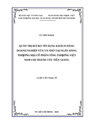 0360 quản trị rủi ro tín dụng khách hàng dn vừa và nhỏ tại nhtm cp công thương việt nam chi nhánh tây tiền giang luận văn thạc sĩ tcnh lê tiến khoa lý h