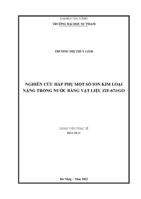 Nghiên cứu hấp phụ một số ion kim loại nặng trong nước bằng vật liệu zif 67rgo