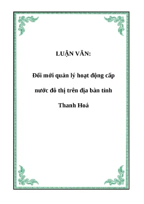 Luận văn đổi mới quản lý hoạt động cấp nước đô thị trên địa bàn tỉnh thanh hóa