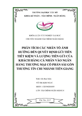 Khóa luận tốt nghiệp phân tích các nhân tố ảnh hưởng đến quyết định gửi tiền tiết kiệm và lượng tiền gửi của khách hàng cá nhân vào ngân hàng thương mại cổ phần sài gòn thương tín chi nhánh tiền giang