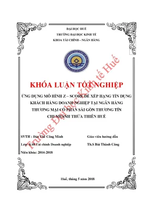 Ứng dụng mô hình z score để xếp hạng tín dụng khách hàng doanh nghiệp tại ngân hàng thương mại cổ phần sài gòn thương tín chi nhánh thừa thiên huế