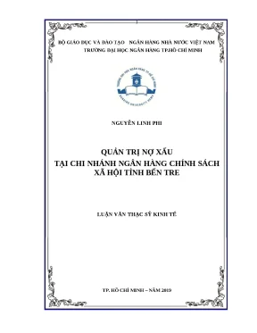 0367 quản trị nợ xấu tại chi nhánh nh chính sách xã hội tỉnh bến tre luận văn thạc sĩ tcnh nguyễn linh phi đoàn thanh hà tp hcm đh nh 2019 xvii 83 tr
