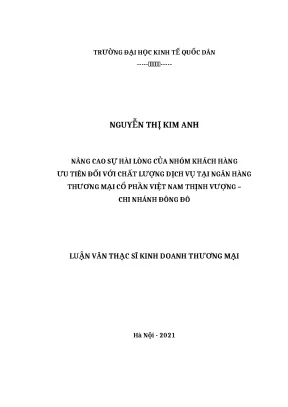 Luận văn thạc sĩ nâng cao sự hài lòng của nhóm khách hàng ưu tiên đối với chất lượng dịch vụ tại ngân hàng thương mại cổ phần việt nam thịnh vượng chi nhánh đông đô