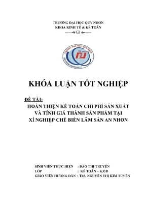 Hoàn thiện kế toán chi phí sản xuất và tính giá thành sản phẩm tại công ty cổ phần lâm nghiệp 19 xí nghiệp chế biến lâm sản an nhơn