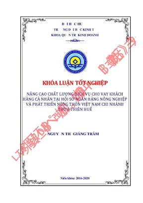 Khóa luận tốt nghiệp nâng cao chất lượng dịch vụ cho vay khách hàng cá nhân tại hội sở ngân hàng nông nghiệp và phát triển nông thôn việt nam chi nhánh thừa thiên huế