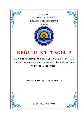 Khóa luận tốt nghiệp hoàn thiện chính sách marketing mix đối với gói dịch vụ home combo của trung tâm kinh doanh vnpt thừa thiên huế