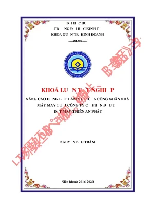 Khóa luận tốt nghiệp nâng cao động lực làm việc của công nhân nhà máy may 1 tại công ty cổ phần đầu tư dệt may thiên an phát