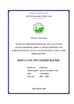Khóa luận tốt nghiệp đánh giá tình hình bệnh hại keo tai tượng acacia mangium theo vị trí địa hình do nấm ceratocystis sp gây ra tại huyện phú lương tỉnh thái nguyên
