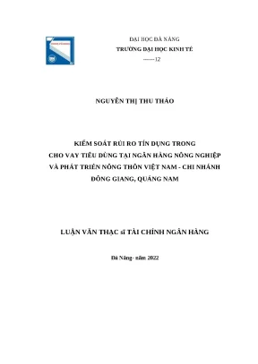 Luận văn thạc sĩ tài chính ngân hàng kiểm soát rủi ro tín dụng trong cho vay tiêu dùng tại ngân hàng nông nghiệp và phát triển nông thôn việt nam chi nhánh đông giang quảng nam
