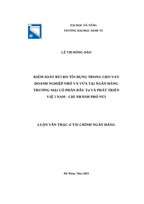 Luận văn thạc sĩ kiểm soát rủi ro tín dụng trong cho vay doanh nghiệp nhỏ và vừa tại ngân hàng thương mại cổ phần đầu tư và phát triển việt nam chi nhánh phố núi