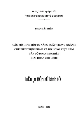Luận văn thạc sĩ các mô hình hội tụ năng suất trong ngành chế biến thực phẩm và đồ uống việt nam cấp độ doanh nghiệp giai đoạn 2000 2010